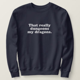 Dungeons My Dragons Sweatshirt - Marine