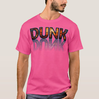 Dunk - Basketball Graphic Typografy Motivierend T-Shirt