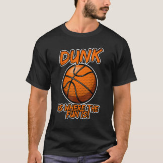 Dunk ist, wo der Spaß Athlete Dunk Basketball ist T-Shirt