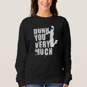 Dunk You very Funny Sprichwort Basketball 11 Sweatshirt