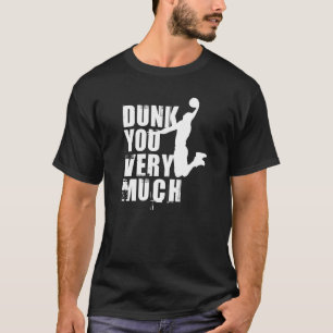 Dunk You very Funny Sprichwort Basketball 11 T-Shirt