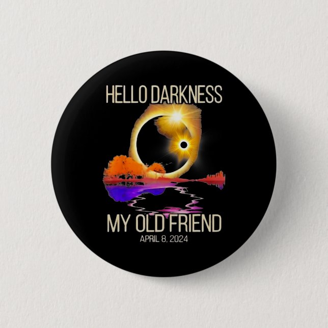 Dunkelheit mein alter Freund Solar Eclipse April 0 Button (Vorderseite)