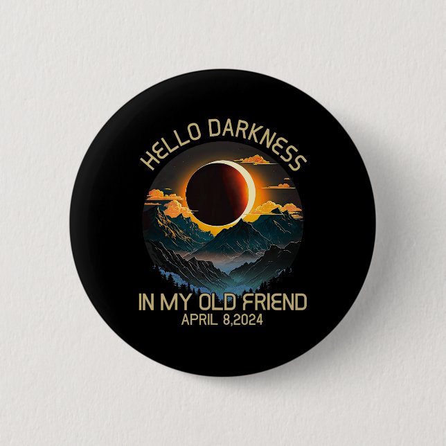 Dunkelheit mein alter Freund Solar Eclipse April 2 Button (Vorderseite)