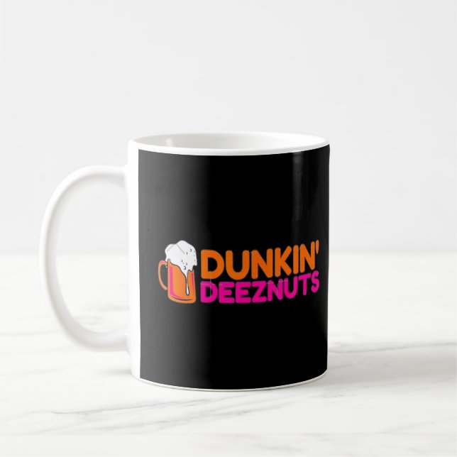 Dunkin Deez Nuts by Merch Kaffeetasse (Links)