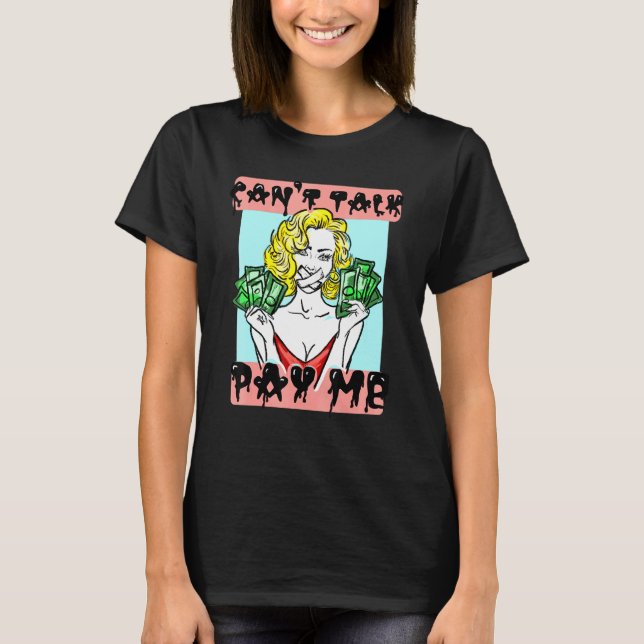 Dunkle Cant Talk Pay Mee 2 T-Shirt (Vorderseite)
