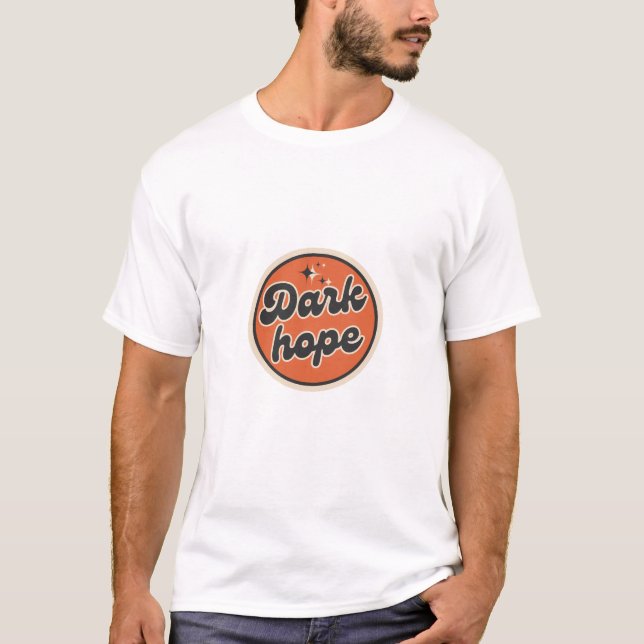 Dunkle Hoffnung T-Shirt (Vorderseite)