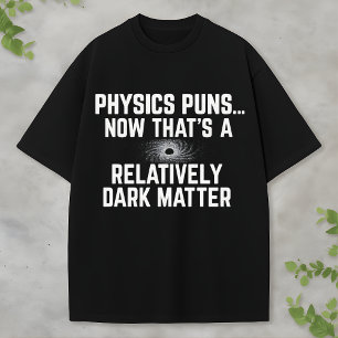 Dunkle Materie und Schwarzes Loch Wissenschaft Phy T-Shirt