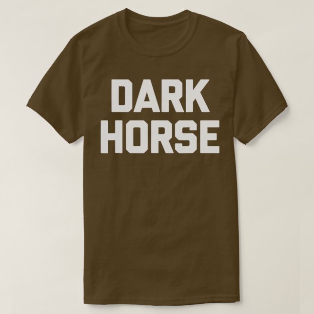 Dunkle Pferde Funny Sprichwort Sarcastic Novelty S T-Shirt (Design vorne)
