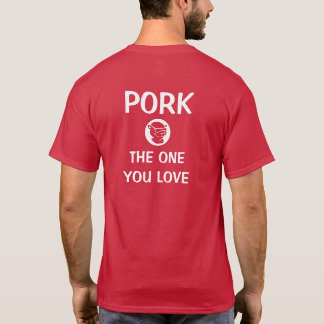 Dunkle T - "Schweinefleisch - das Sie Liebe " T-Shirt (Rückseite)