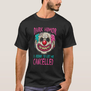 Dunkler Humor Sagt Erwachsener Schwarzer Schmutzig T-Shirt