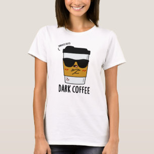 Dunkler Kaffee Funny Drink Puff T-Shirt