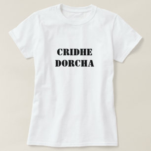dunkles Herz auf Schottisch-Gälisch cridhe dorcha T-Shirt