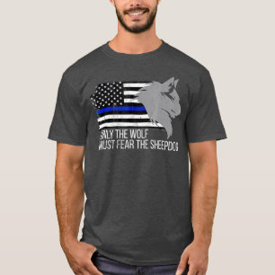 Dünne blaue Linie Nur der Wolf muss den Schaf fü T-Shirt
