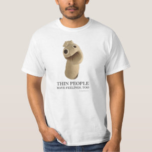 Dünne Leute haben Gefühle, auch T-Shirt
