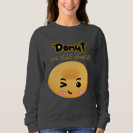 Dunot sollte darüber nachdenken sweatshirt