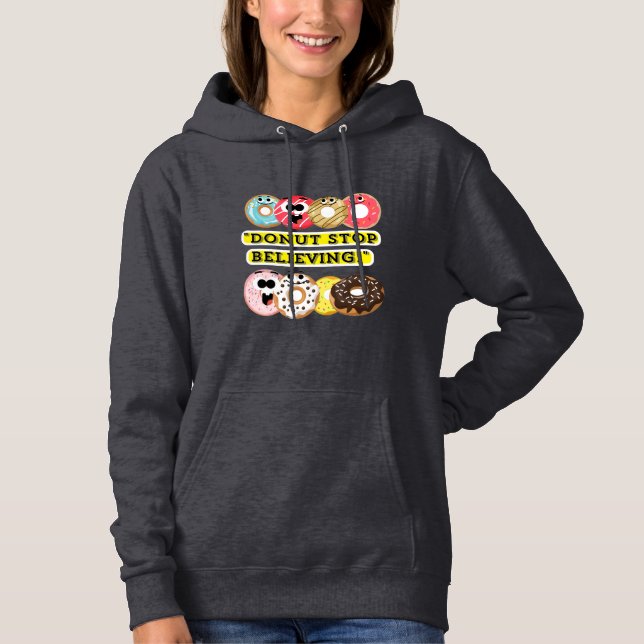 Dunot Stopp Glaube - Donuts Zitat-Hemd Hoodie (Vorderseite)