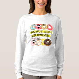 Dunot Stopp Glaube - Donuts Zitat-Hemd T-Shirt