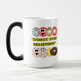 Dunot Stopp Glaube - Donuts Zitat Verwandlungstasse
