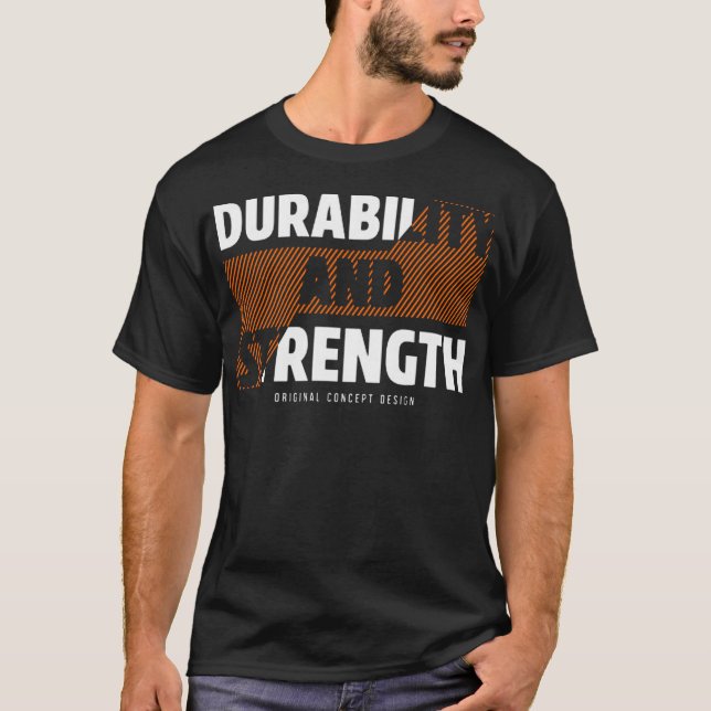 Durability and strength T-Shirt (Vorderseite)