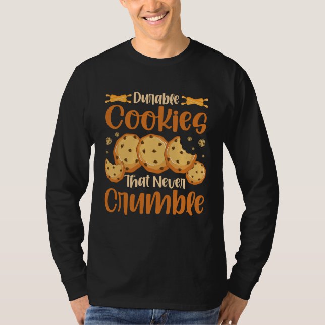 Durable cookies that never crumble T-Shirt (Vorderseite)