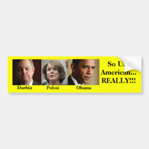 Durbin, Pelosi, Obama, so UNO-Amerikanisch… Autoaufkleber