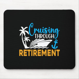 Durch den Ruhestand cruisen Lustiger Kreuzfahrt Ru Mousepad