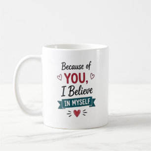 Durch dich glaube ich an mich selbst kaffeetasse
