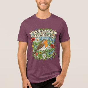Durch grundlegende Anständigkeit radikalisiert Äst Tri-Blend Shirt