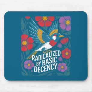 Durch grundlegende Anständigkeit radikalisiert Flo Mousepad