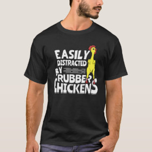 Durch Gummihühner Leicht Ablenkbar T-Shirt