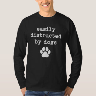Durch Hunde Leicht Ablenkbar Männer Frauen Hunde T-Shirt