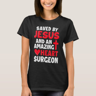 Durch Jesus gerettet Offene Herzoperation Bekümmer T-Shirt