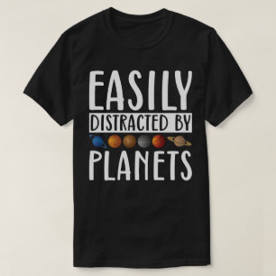 Durch Planeten Leicht Ablenkbar T-Shirt
