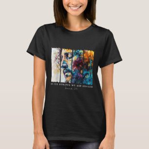 Durch seine Streifen heilen wir Jesus Christliche T-Shirt