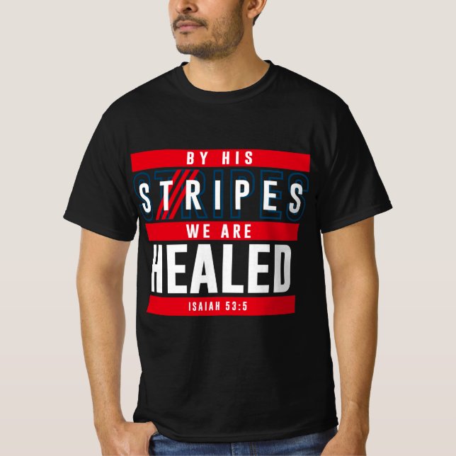 Durch seine Streifen sind wir geheilt - Isaiah 53: T-Shirt (Vorderseite)