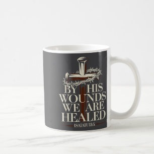Durch Seine Wunden Sind Wir Geheilt Jesaja 53_5 Ch Kaffeetasse