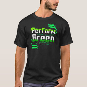 Durchführung von zufälligen grünen Klimaschutzmaßn T-Shirt