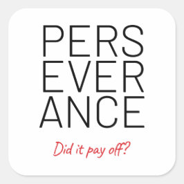 Durchhaltevermögen Cheeky Joke Quadratischer Aufkleber