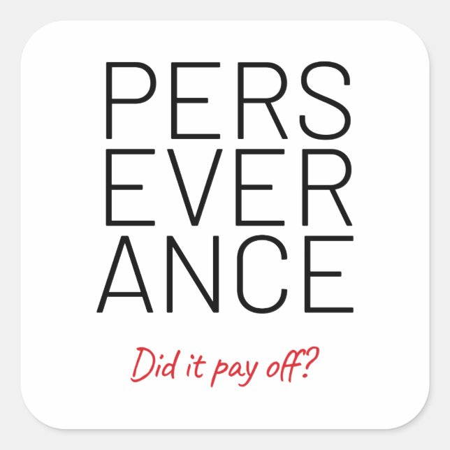 Durchhaltevermögen Cheeky Joke Quadratischer Aufkleber (Vorderseite)