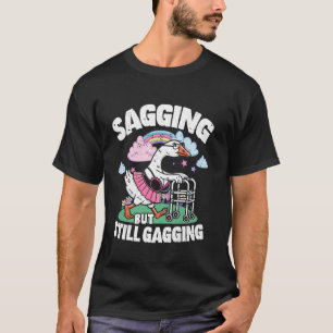 Durchhängend, aber immer noch zum Totlachen lustig T-Shirt