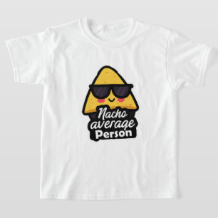 Durchschnitt ist nichts – Lustige coole Nachos T-Shirt