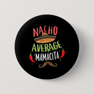 Durchschnittliche Mamacita Mexicanischer Schnurrba Button