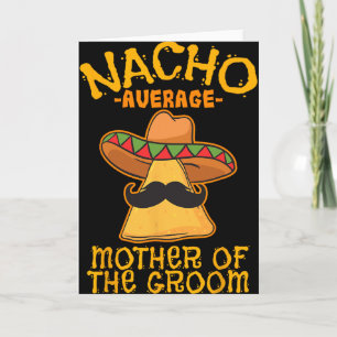 Durchschnittliche Mutter der Braut Nacho Mexican C Karte