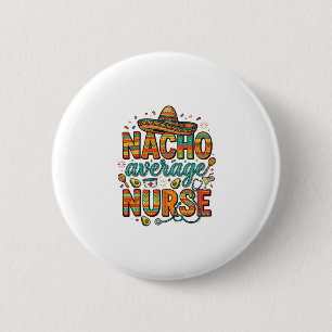 Durchschnittliche Nacho-Krankenschwester-Fiesta-Ve Button