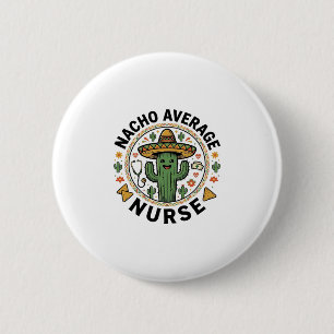 Durchschnittliche Nacho-Krankenschwester-Kaktus-Fi Button
