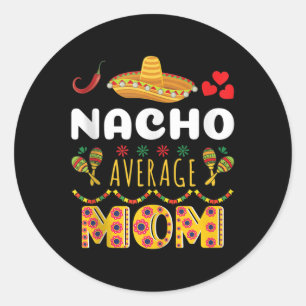 Durchschnittliche Nacho-Mama Cinco De Mayo Mexikan Runder Aufkleber