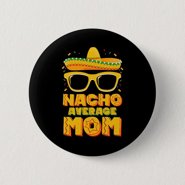 Durchschnittliche Nacho-Mama Cinco De Mayo passend Button (Vorderseite)