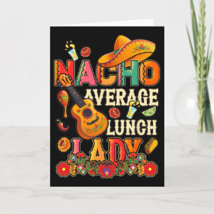 Durchschnittliche Nacho-Mittagessen-Lady-Cinco-De- Karte