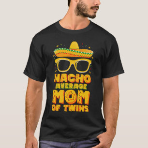 Durchschnittliche Nacho-Mutter von Zwillingen mexi T-Shirt