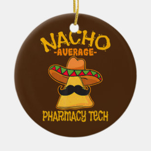 Durchschnittlicher Nacho Apothekentechniker-Apothe Keramik Ornament